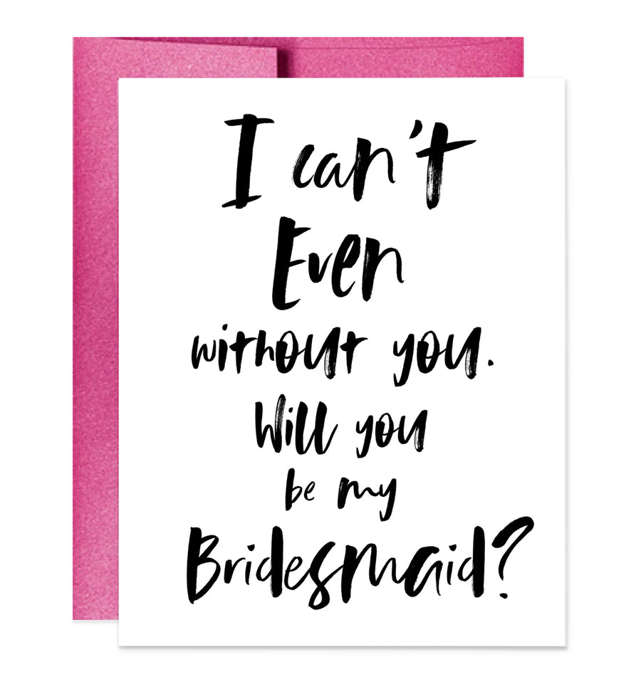 I Can't Even Without You Card | Sara