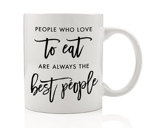 People Who Love to Eat Mug