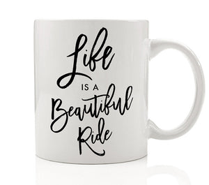 Life is a Beautiful Ride Mug
