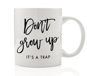Don't Grow Up Mug