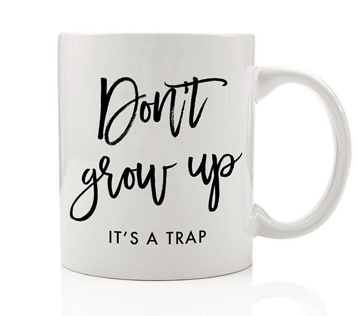 Don't Grow Up Mug