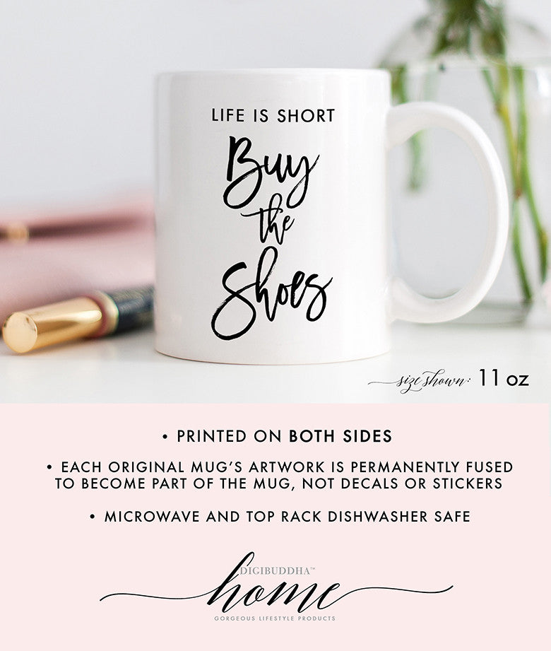 Life is Short Buy the Shoes Mug