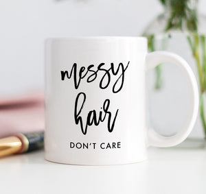 Messy Hair Don't Care Mug