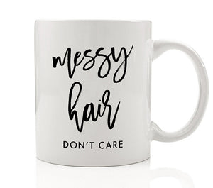 Messy Hair Don't Care Mug