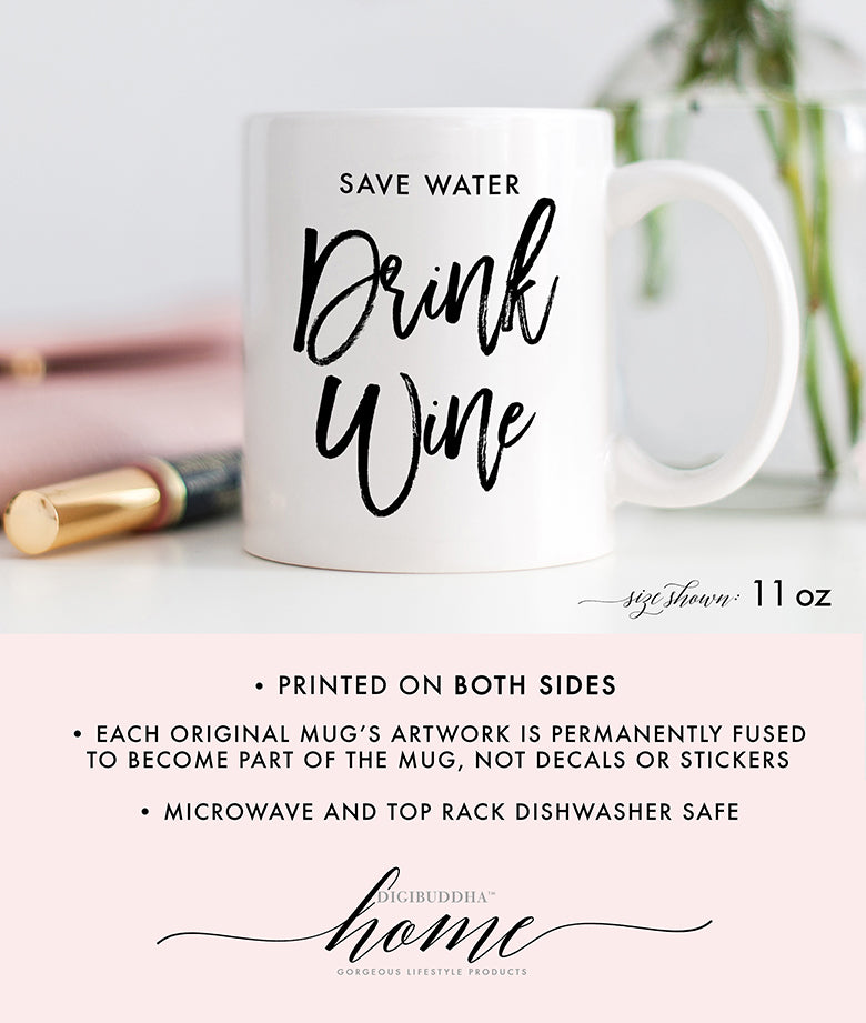 Save Water Drink Wine Mug