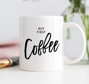But First Coffee Mug
