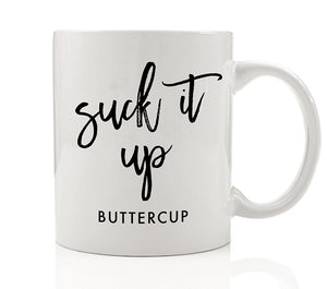 Suck It Up Butturcup Mug