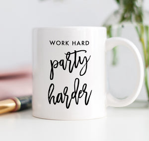 Work Hard Party Harder Mug
