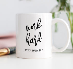 Work Hard Stay Humble Mug