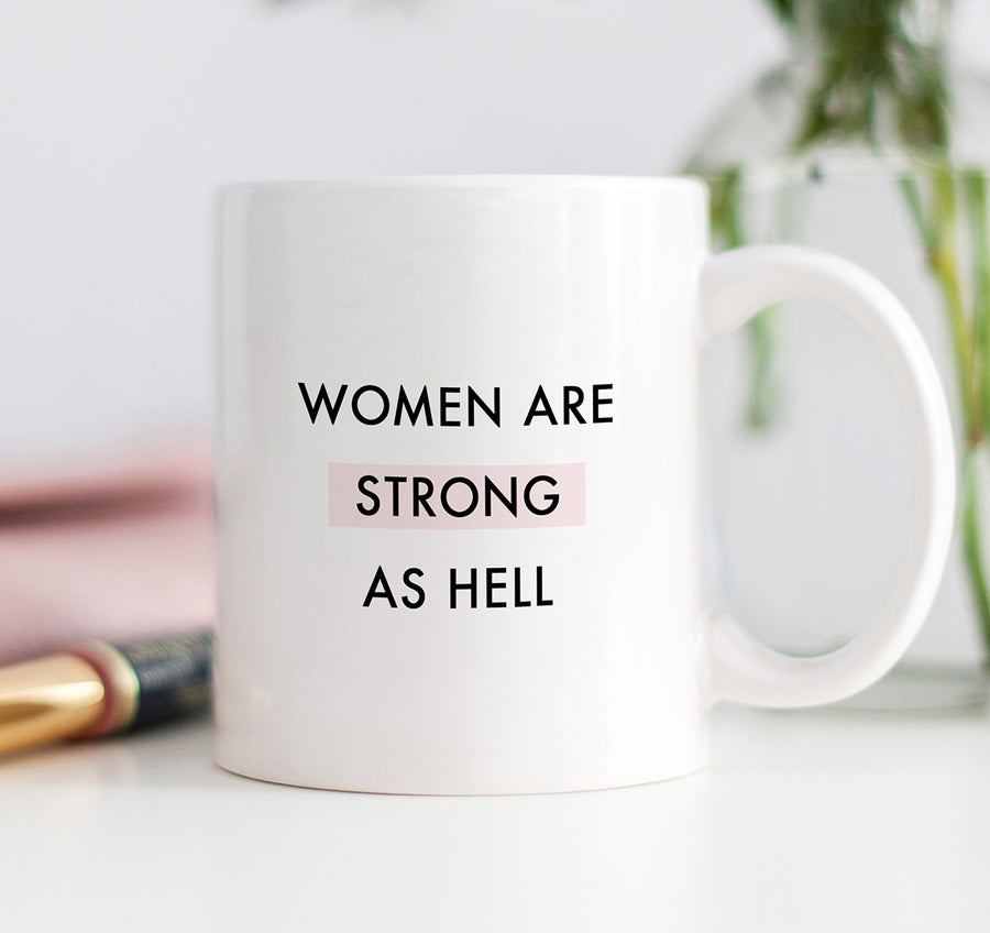 Women Are Strong As Hell Mug