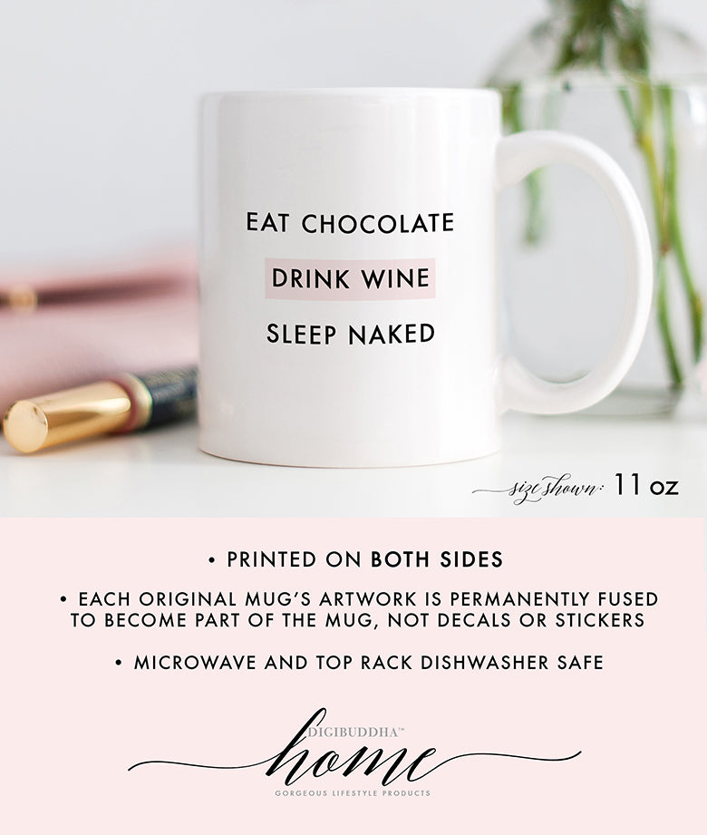 Eat Chocolate Drink Wine Sleep Naked Mug