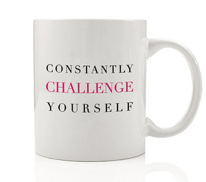 Constantly Challenge Yourself Mug