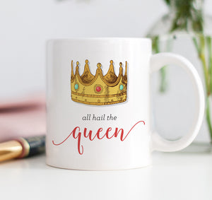 All Hail The Queen Mug