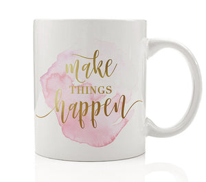 Make Things Happen Mug