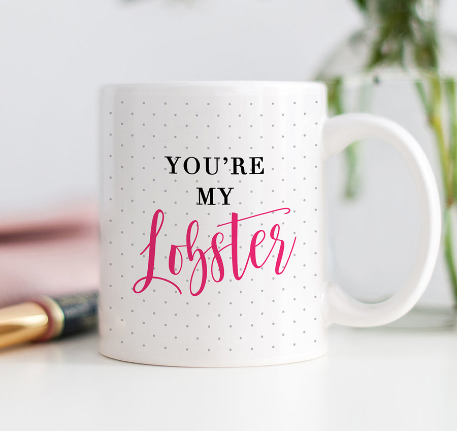 You're My Lobster Mug