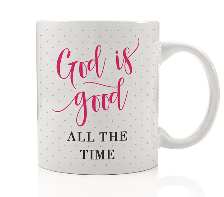 God Is Good All The Time Mug