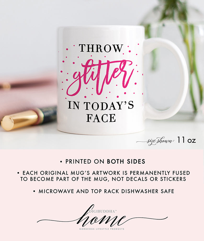 Hot Pink Throw Glitter In Today's Face Mug