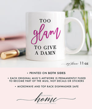 Too Glam To Give A Damn Mug