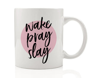 Wake Pray Slay Mug