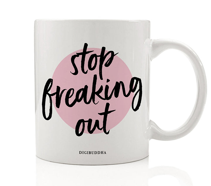 Stop Freaking Out Mug