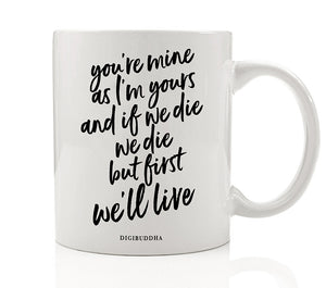 If We Die We Die But First We'll Live Mug