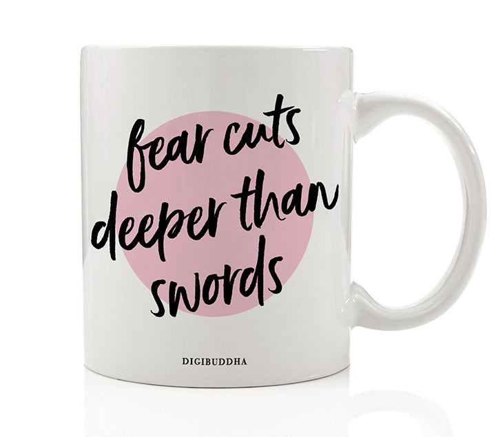 Fear Cuts Deeper Than Swords Mug