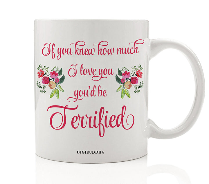 If You Knew How Much I Love You Mug