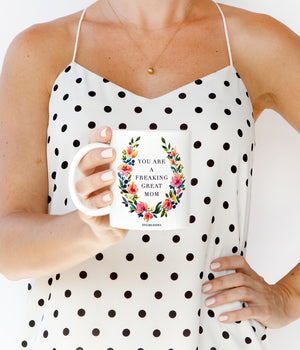 You Are A Freaking Great Mom Mug