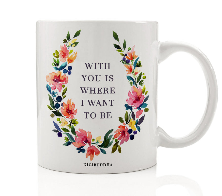 With You Is Where I Want To Be Mug