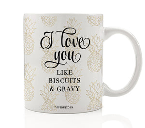 I Love You Like Biscuits And Gravy Mug