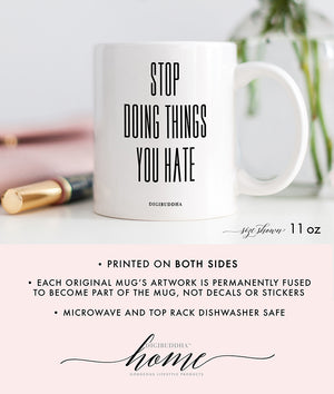 Stop Doing Things You Hate Mug