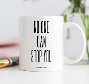 No One Can Stop You Mug