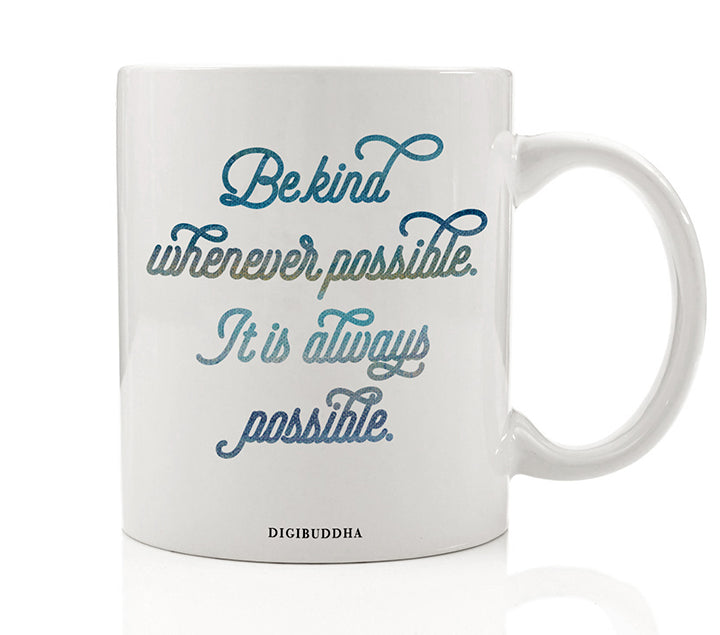 Be Kind Whenever Possible Mug