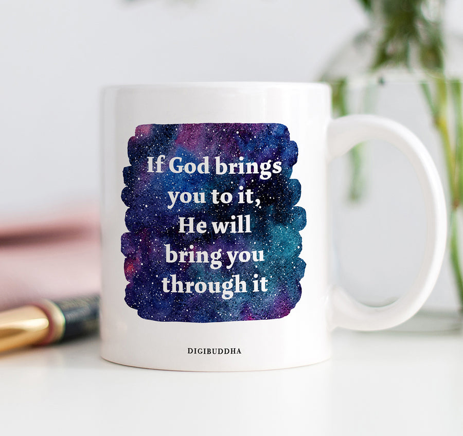 God Will Bring You Through It Mug