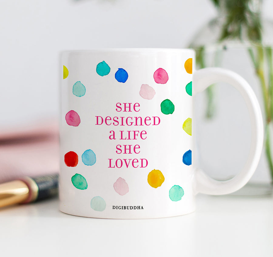 She Designed a Life She Loved Mug