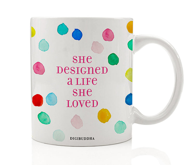 She Designed a Life She Loved Mug