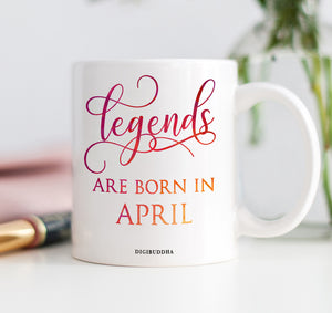 Legends Are Born In April Mug