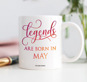 Legends Are Born In May Mug
