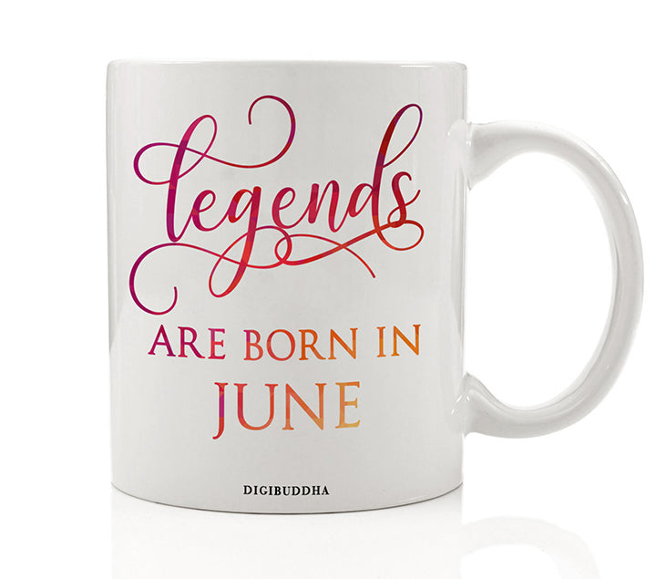 Legends Are Born In June Mug