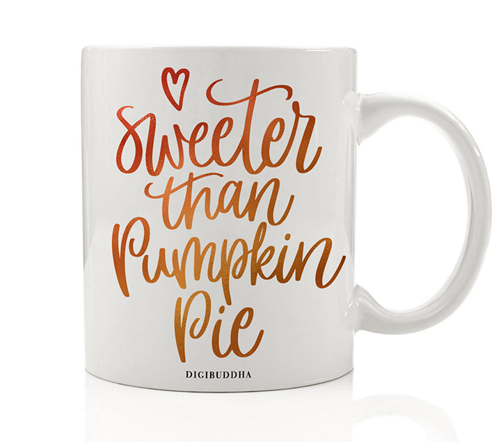Sweeter Than Pumpkin Pie Mug