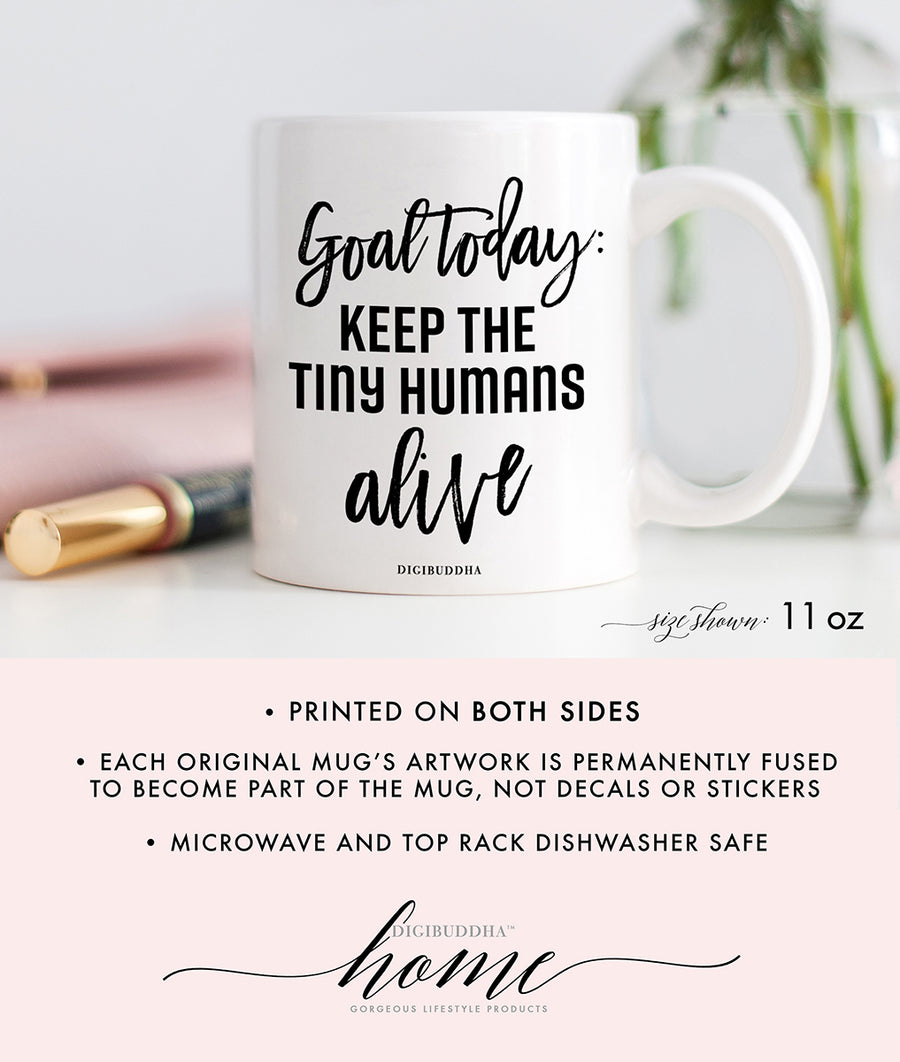 Keep the Tiny Humans Alive Mug