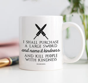 Kill People With Kindness Mug