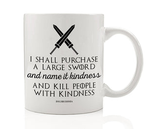 Kill People With Kindness Mug