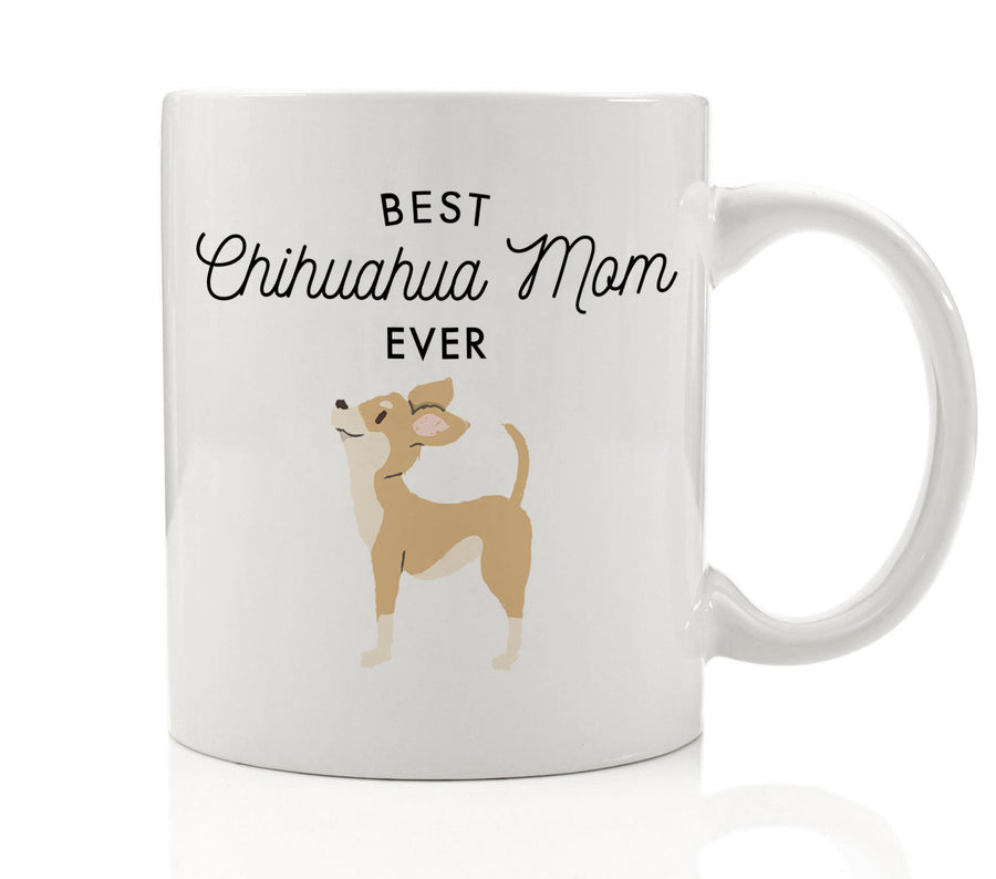 Best Chihuahua Mom Ever Mug