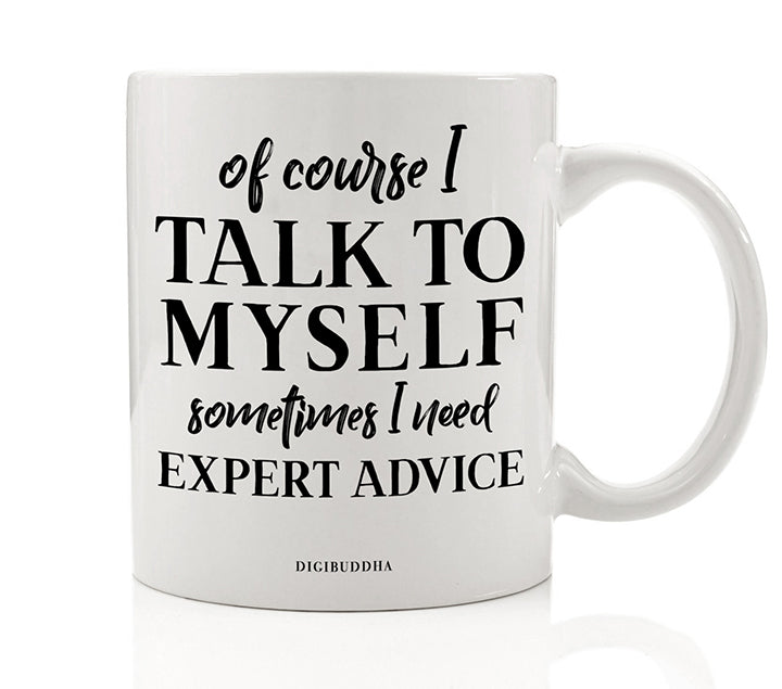 Of Course I Talk To Myself Mug