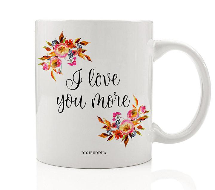 I Love You More Mug