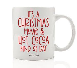 Red, playful and festive text "It's a Christmas movie & hot cocoa kind of day" on a white ceramic coffee mug by Digibuddha.