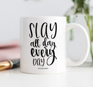 Slay All Day Every Day Mug