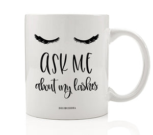 Ask Me About My Lashes Mug