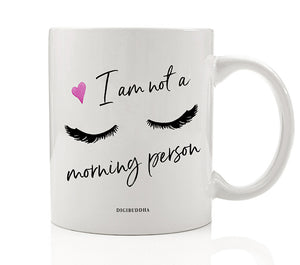 I Am Not A Morning Person Mug